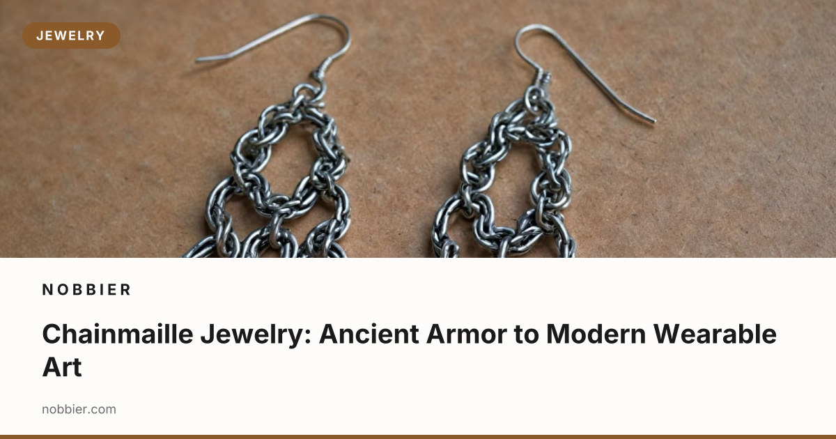 Chainmaille Jewelry: Ancient Armor to Modern Wearable Art | Nobbier